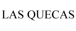 LAS QUECAS trademark