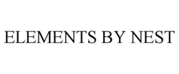ELEMENTS BY NEST trademark
