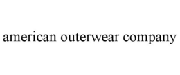 AMERICAN OUTERWEAR COMPANY trademark