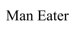 MAN EATER trademark