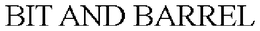 BIT AND BARREL trademark