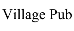 VILLAGE PUB trademark