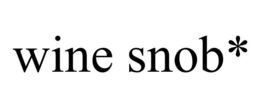 WINE SNOB* trademark