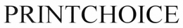 PRINTCHOICE trademark