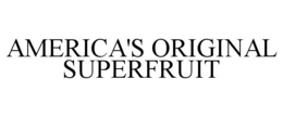 AMERICA'S ORIGINAL SUPERFRUIT trademark