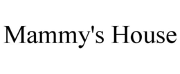 MAMMY'S HOUSE trademark