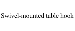 SWIVEL-MOUNTED TABLE HOOK trademark
