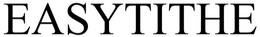 EASYTITHE trademark