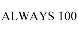 ALWAYS 100 trademark