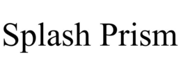 SPLASH PRISM trademark