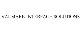 VALMARK INTERFACE SOLUTIONS trademark