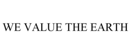 WE VALUE THE EARTH trademark