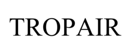 TROPAIR trademark