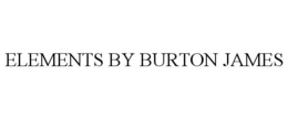 ELEMENTS BY BURTON JAMES trademark
