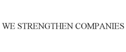 WE STRENGTHEN COMPANIES trademark