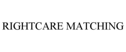 RIGHTCARE MATCHING trademark