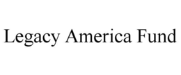 LEGACY AMERICA FUND trademark