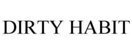 DIRTY HABIT trademark