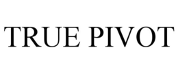 TRUE PIVOT trademark
