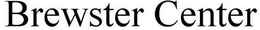 BREWSTER CENTER trademark