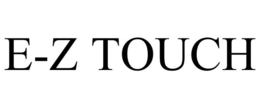 E-Z TOUCH trademark