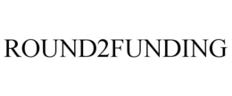 ROUND2FUNDING trademark