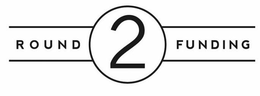 ROUND 2 FUNDING trademark
