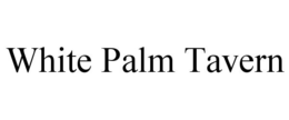 WHITE PALM TAVERN trademark