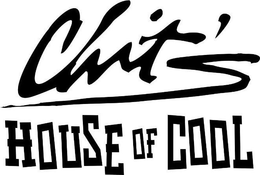 CHIT'S HOUSE OF COOL trademark