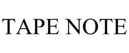 TAPE NOTE trademark
