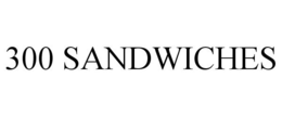 300 SANDWICHES trademark