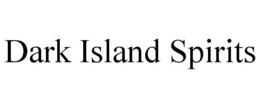 DARK ISLAND SPIRITS trademark