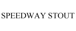 SPEEDWAY STOUT trademark