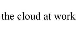 THE CLOUD AT WORK trademark