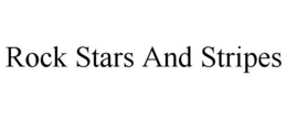 ROCK STARS AND STRIPES trademark