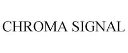 CHROMA SIGNAL trademark