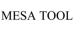 MESA TOOL trademark