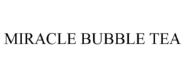 MIRACLE BUBBLE TEA trademark