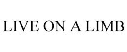 LIVE ON A LIMB trademark