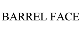 BARREL FACE trademark