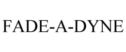 FADE-A-DYNE trademark