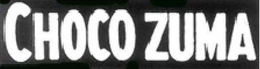 CHOCO ZUMA trademark