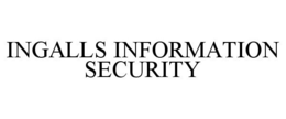 INGALLS INFORMATION SECURITY trademark