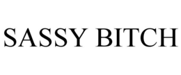 SASSY BITCH trademark