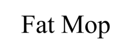 FAT MOP trademark