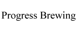 PROGRESS BREWING trademark