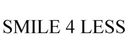 SMILE 4 LESS trademark