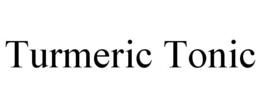 TURMERIC TONIC trademark