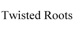 TWISTED ROOTS trademark
