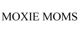 MOXIE MOMS trademark